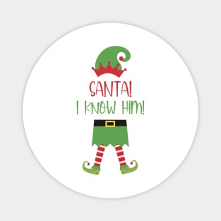 Santa! I Know Him Magnet